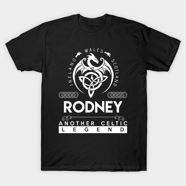 Rodney Name T Shirt - Another Celtic Legend Rodney Dragon Gift Item T-Shirt by harpermargy8920